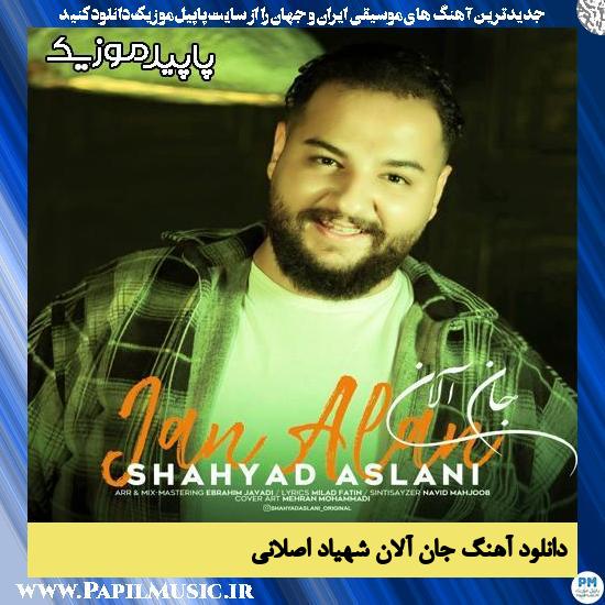 دانلود آهنگ جان آلان از شهیاد اصلانی